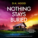 book cover for Nothing Stays Buried (Detectives Kane and Alton Book 30)