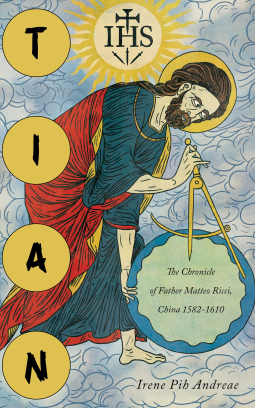 book cover for Tian: The Chronicle of Father Matteo Ricci, China 1582-1610