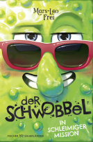 Buchcover für Der Schwobbel in schleimiger Mission