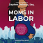 book cover for Moms in Labor