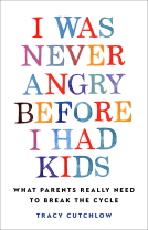 book cover for I Was Never Angry Before I Had Kids