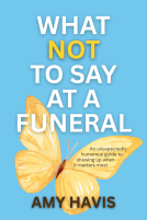 book cover for What Not To Say At A Funeral