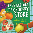 book cover for Let's Explore the Grocery Store