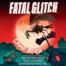 book cover for Fatal Glitch: Camp Zero