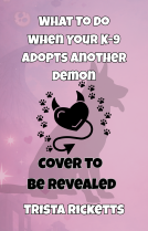 book cover for What To Do When Your K-9 Adopts Another Demon