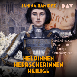Buchcover für Heldinnen, Herrscherinnen, Heilige. Die wahren Geschichten der Frauen hinter Europas Nationalmythen