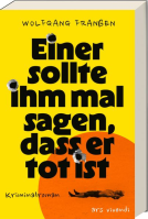 Buchcover für Einer sollte ihm mal sagen, dass er tot ist