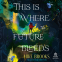 book cover for This is Where the Future Bleeds