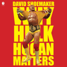 book cover for Why Hulk Hogan Matters