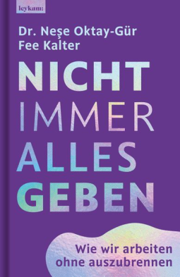 Buchcover für Nicht immer alles geben. Wie wir arbeiten ohne auszubrennen