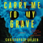 book cover for Carry Me to My Grave