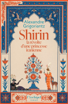 Couverture du livre pour Shirin, la révolte d'une princesse iranienne