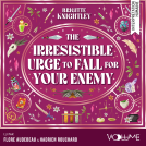 Couverture du livre pour The irresistible urge to fall for your enemy