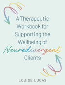 book cover for A Therapeutic Workbook for Supporting the Wellbeing of Neurodivergent Clients