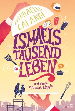 Buchcover für Ismaels tausend Leben und dazu ein paar Rezepte
