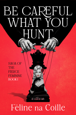 book cover for Be Careful What You Hunt