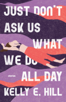 book cover for Just Don't Ask Us What We Do All Day