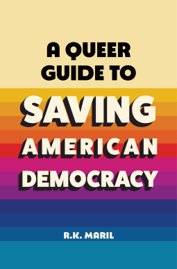 book cover for A Queer Guide to Saving American Democracy