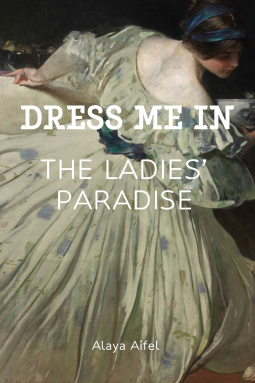 book cover for Dress Me in The Ladies' Paradise