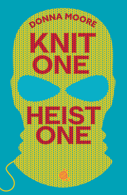 book cover for Knit One, Heist One