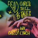 book cover for Dead Girls Tell No Tales