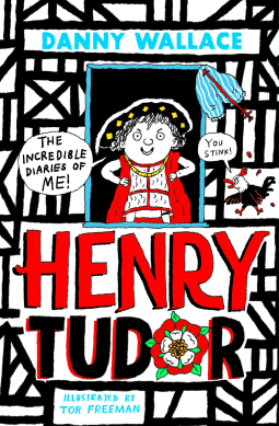 book cover for Henry Tudor: The Incredible Diaries of Me!