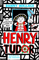 book cover for Henry Tudor: The Incredible Diaries of Me!