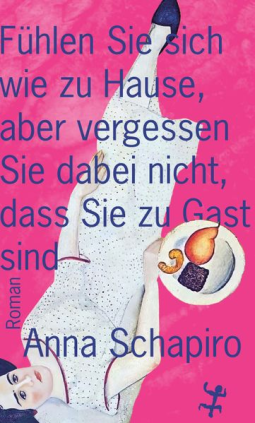 Buchcover für Fühlen Sie sich wie zu Hause, aber vergessen Sie dabei nicht, dass Sie zu Gast sind