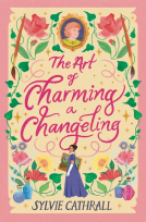 book cover for The Art of Charming a Changeling