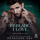 book cover for By Blade, I Love