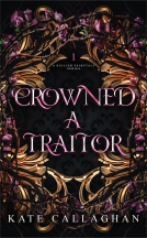 book cover for Crowned A Traitor (Anniversary Edition)