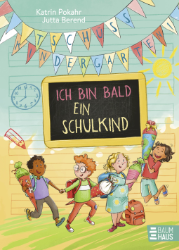 Buchcover für Tschüss, Kindergarten! Ich bin bald ein Schulkind