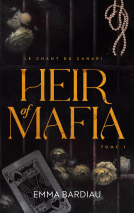 Couverture du livre pour Heir of Mafia, Le chant du canari - tome 1