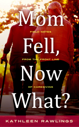 book cover for Mom Fell, Now What?