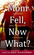 book cover for Mom Fell, Now What?