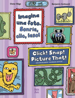 book cover for Imagina una foto. Sonríe, clic, ¡eso! / Click! Snap! Picture That!
