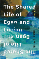 book cover for The Shared Life of Egan and Lucian