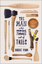 Cover Image: The Man Who Made Things Out of Trees