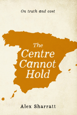 book cover for The Centre Cannot Hold