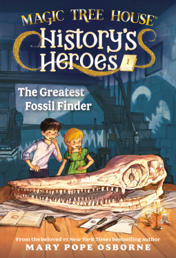 book cover for Magic Tree House History's Heroes #1: The Greatest Fossil Finder