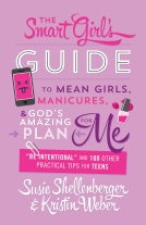 book cover for The Smart Girl's Guide to Mean Girls, Manicures, and God's Amazing Plan for ME