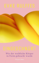 Buchcover für Eingeschnürt. Wie der weibliche Körper in Form gebracht wurde