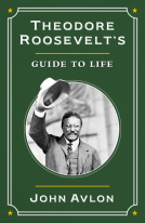 book cover for Theodore Roosevelt's Guide to Life