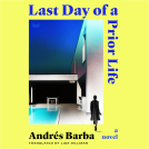 book cover for Last Day of a Prior Life