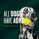 book cover for All Dogs Have ADHD