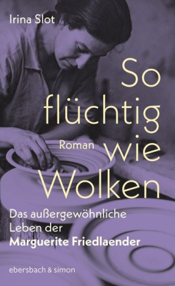 Buchcover für So flüchtig wie Wolken. Das außergewöhnliche Leben der Marguerite Friedlaender