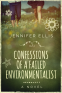 Cover Image: Confessions of a Failed Environmentalist: A Novel