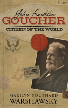 book cover for John Franklin Goucher: Citizen of the World