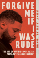 book cover for Forgive Me If I Was Rude