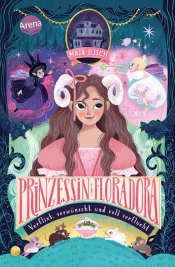 Buchcover für Prinzessin Floradora. Verflixt, verwünscht und voll verflucht